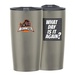What Day Is It Again? 20 oz. Himalayan Tumbler - Full Color Imprint