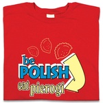 Be Polish Eat Pierogi - Adult Long Sleeve Tee