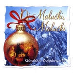 Goralskie Koledowanie - Oj Malucki, Malucki Carols CD