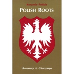 Polish Roots - Rosemary Chorzempa