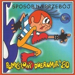 Pomyslowy Dobromir 80 - Sposob na Przeboj