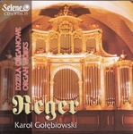 Reger: The Organ Works - Dziela Organowe - Karol Golebiowski