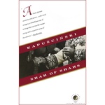 Shah of Shahs - Ryszard Kapuscinski