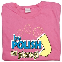 Be&#x20;Polish&#x20;Eat&#x20;Pierogi&#x20;-&#x20;Women&#x27;s&#x20;T-Shirt