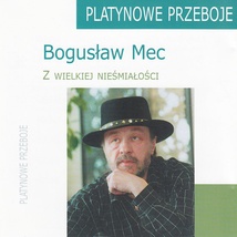 Boguslaw&#x20;Mec&#x20;-&#x20;Z&#x20;wielkiej&#x20;niesmialosci&#x20;&#x28;Platynowa&#x20;Kolekcja&#x29;