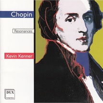 Chopin&#x20;-&#x20;Resonances,&#x20;Preformed&#x20;by&#x20;Kevin&#x20;Kenner