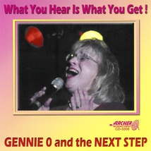 Gennie&#x20;O&#x20;&amp;&#x20;The&#x20;Next&#x20;Step&#x20;-&#x20;What&#x20;You&#x20;Hear&#x20;is&#x20;What&#x20;You&#x20;Get&#x21;&#x20;CD