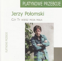 Jerzy&#x20;Polomski&#x20;-&#x20;Czy&#x20;Ty&#x20;wiesz&#x20;moja&#x20;mala&#x20;&#x28;Platynowa&#x20;Kolekcja&#x29;