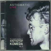 Krzysztof&#x20;Komeda&#x20;-&#x20;vol.5&#x20;Astigmatic&#x20;Live