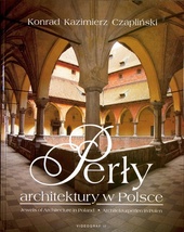 Perly&#x20;Architektury&#x20;w&#x20;Polsce&#x20;-&#x20;Konrad&#x20;Kazimierz&#x20;Czaplinski