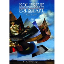 Polish&#x20;Art&#x20;Collections&#x20;in&#x20;America&#x20;&#x28;Bilingual&#x29;&#x20;-&#x20;Czaplinski