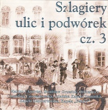 Szlagiery&#x20;Ulic&#x20;i&#x20;Podworek&#x20;Cz.3&#x20;-&#x20;By&#x20;various&#x20;artists