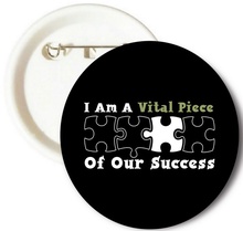 I Am A Vital Piece of Our Success Buttons
