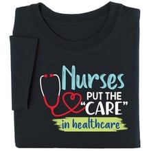 Nurses Put the "Care" in Healthcare T-Shirt