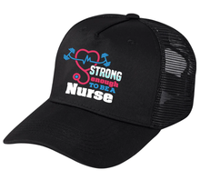 Strong Enough To Be A Nurse Cap