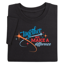 Together, We Make a Difference T-Shirt