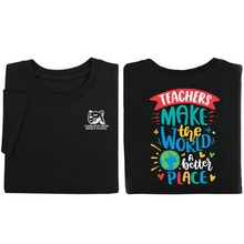 Teachers Make The World A Better Place T-Shirt