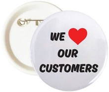 We Love Our Customers Buttons