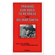 DVD, Training Gun Dogs to Retrieve with Delmar Smith