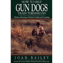 How to Help Gun Dogs Train Themselves by Joan Bailey