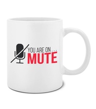 You Are On Mute 11 oz. Mug