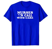 Nurses On Call With Care T-Shirt