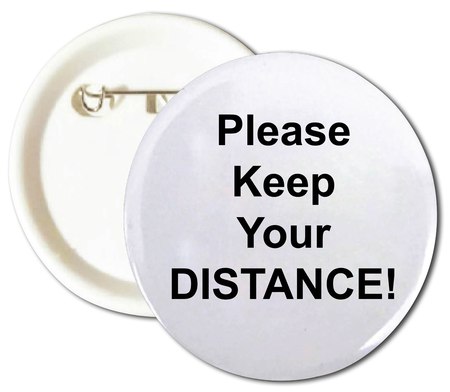 Please Keep Your Distance Buttons