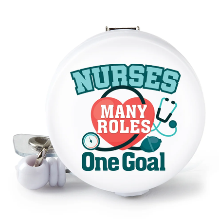 Nurses: Many Roles, One Goal Retractable Badge Holder