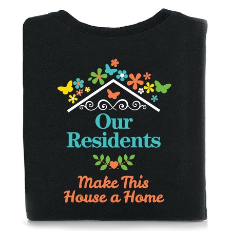 Our Residents Make This House A Home T-Shirt