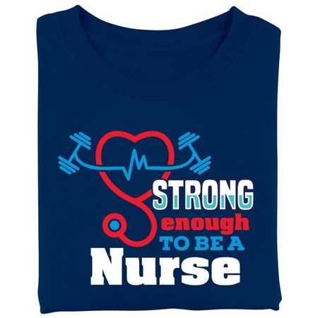 Strong Enough to Be a Nurse T-Shirt