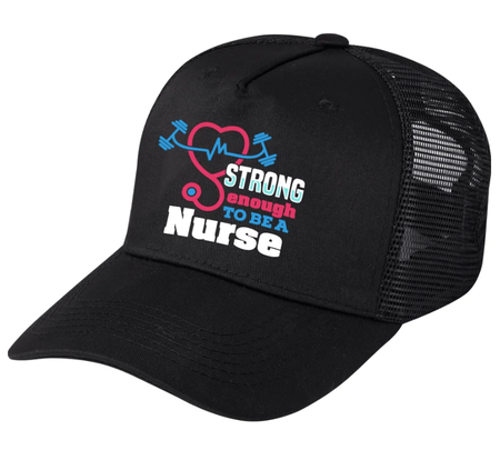 Strong Enough To Be A Nurse Cap