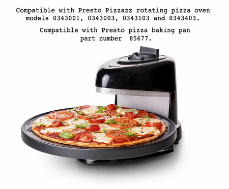Univen Pizza Baking Pan Compatible with Presto Pizzazz Pizza Oven 85677 0343001 0343003 0343103 0343403