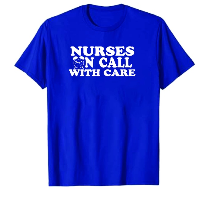 Nurses On Call With Care T-Shirt